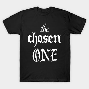 the Chosen One T-Shirt